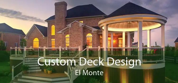 Custom Deck Design El Monte