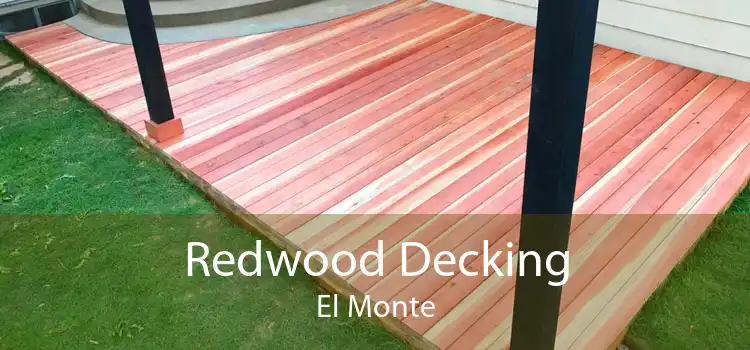 Redwood Decking El Monte